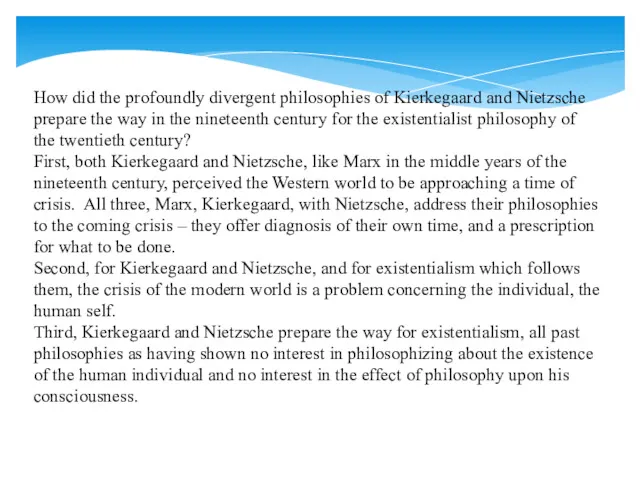 How did the profoundly divergent philosophies of Kierkegaard and Nietzsche