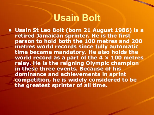 Usain Bolt Usain St Leo Bolt (born 21 August 1986)