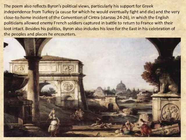 The poem also reflects Byron’s political views, particularly his support
