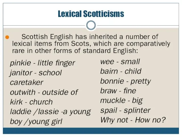 Lexical Scotticisms Scottish English has inherited a number of lexical