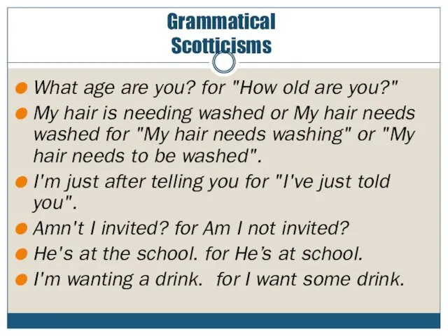 Grammatical Scotticisms What age are you? for "How old are