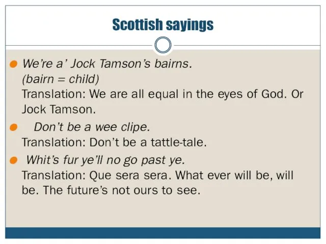 Scottish sayings We’re a’ Jock Tamson’s bairns. (bairn = child)