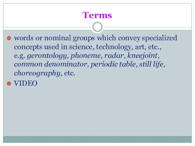 Terms words or nominal groups which convey specialized concepts used