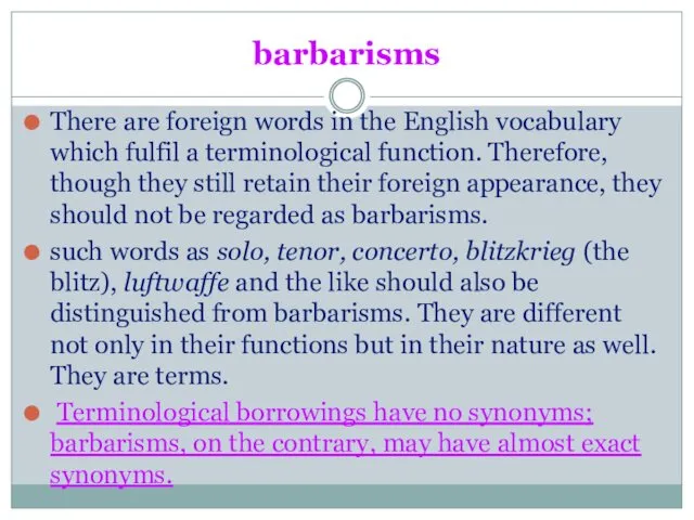 barbarisms There are foreign words in the English vocabulary which