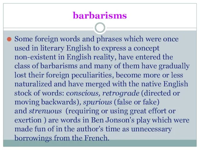 barbarisms Some foreign words and phrases which were once used