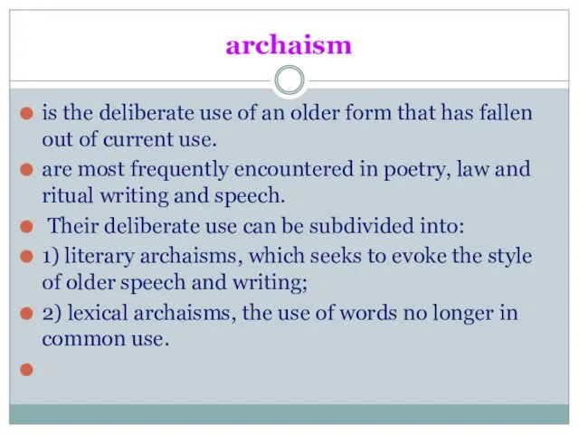 archaism is the deliberate use of an older form that