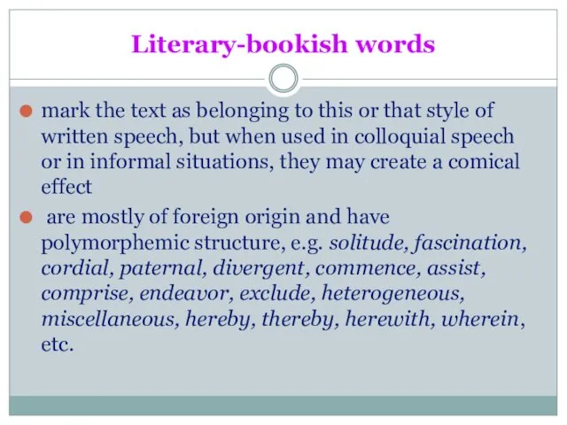 Literary-bookish words mark the text as belonging to this or