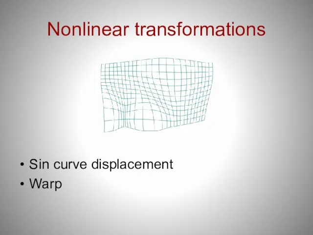 Nonlinear transformations Sin curve displacement Warp