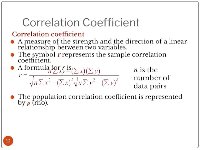 Correlation Coefficient Correlation coefficient A measure of the strength and