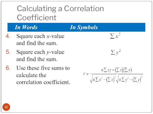 Calculating a Correlation Coefficient Square each x-value and find the