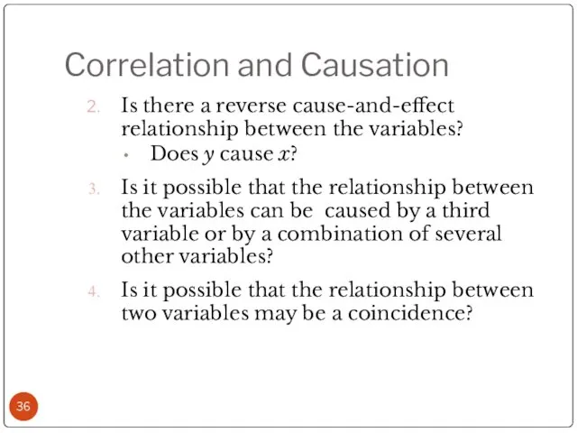 Correlation and Causation Is there a reverse cause-and-effect relationship between