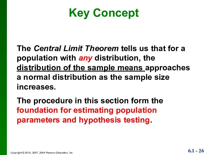Key Concept The Central Limit Theorem tells us that for
