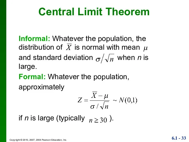 Informal: Whatever the population, the distribution of is normal with