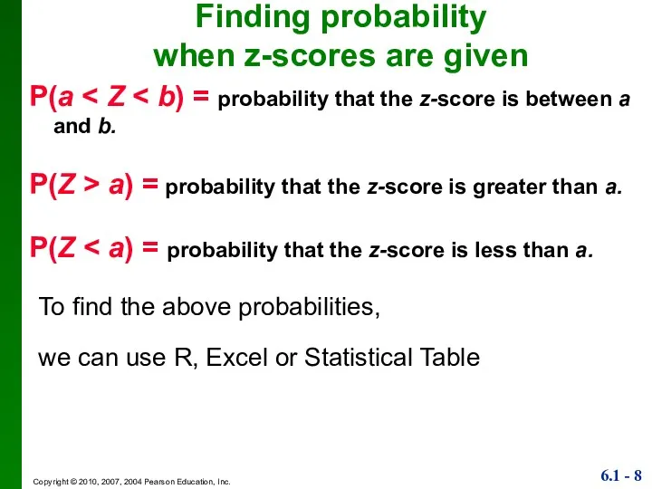 P(a P(Z > a) = probability that the z-score is