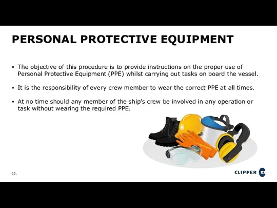 PERSONAL PROTECTIVE EQUIPMENT The objective of this procedure is to