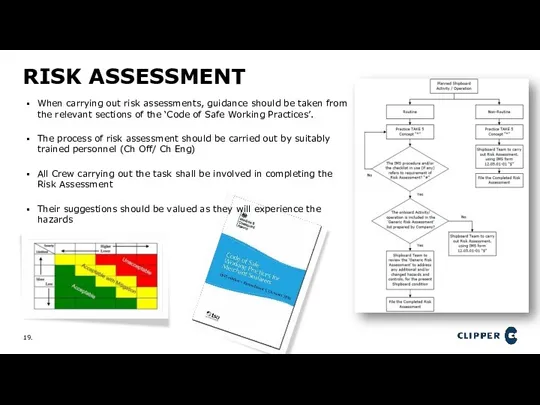 RISK ASSESSMENT When carrying out risk assessments, guidance should be