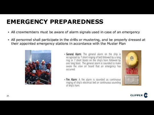 EMERGENCY PREPAREDNESS All crewmembers must be aware of alarm signals