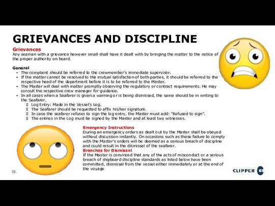 GRIEVANCES AND DISCIPLINE Grievances Any seaman with a grievance however