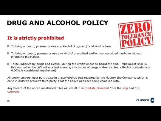 DRUG AND ALCOHOL POLICY It is strictly prohibited To bring
