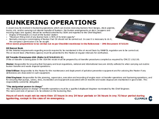 BUNKERING OPERATIONS A vessel may be involved in bunkering operations