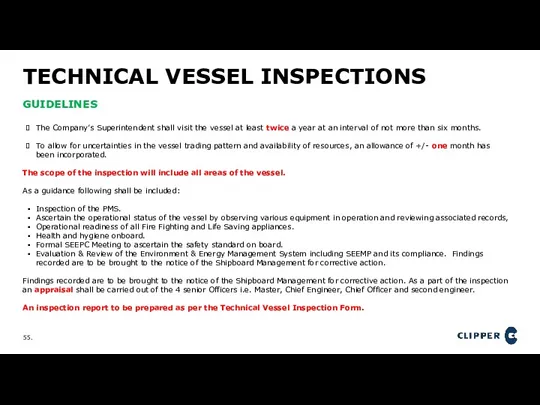 TECHNICAL VESSEL INSPECTIONS GUIDELINES The Company’s Superintendent shall visit the