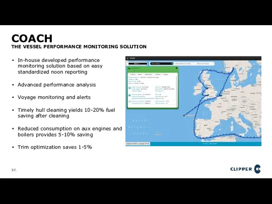 COACH THE VESSEL PERFORMANCE MONITORING SOLUTION In-house developed performance monitoring