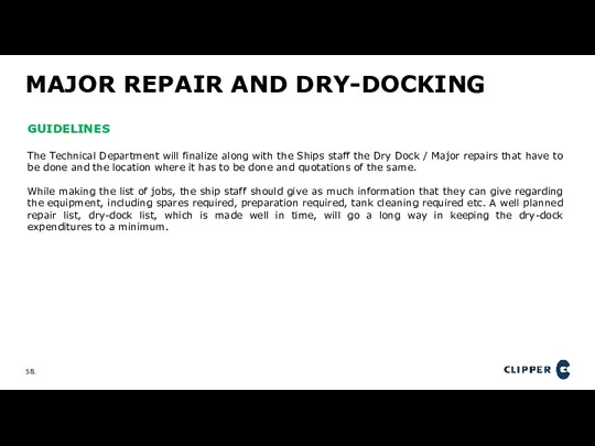 MAJOR REPAIR AND DRY-DOCKING GUIDELINES The Technical Department will finalize