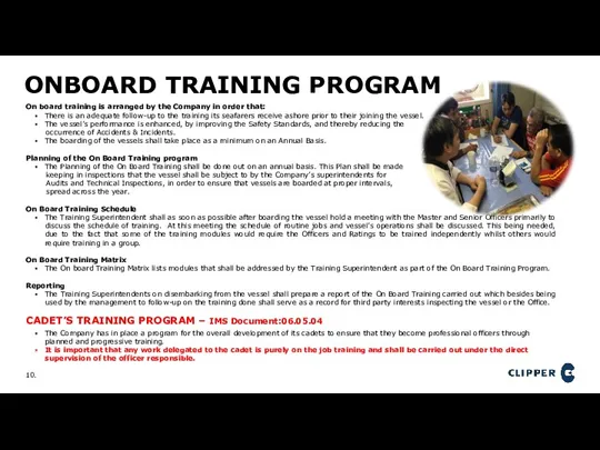 ONBOARD TRAINING PROGRAM On board training is arranged by the