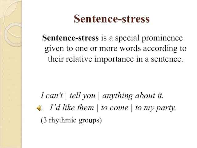 Sentence-stress Sentence-stress is a special prominence given to one or