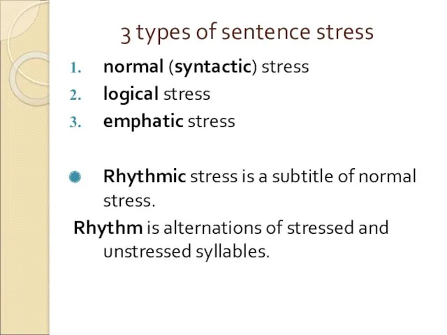 3 types of sentence stress normal (syntactic) stress logical stress