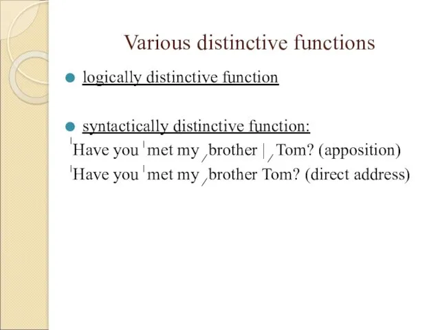 Various distinctive functions logically distinctive function syntactically distinctive function: Have