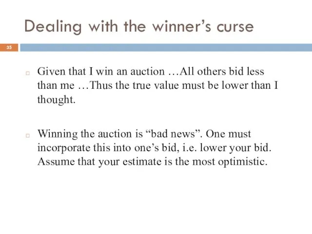 Dealing with the winner’s curse Given that I win an