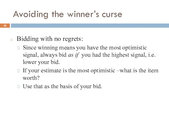Avoiding the winner’s curse Bidding with no regrets: Since winning