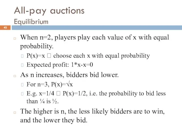 All-pay auctions Equilibrium When n=2, players play each value of