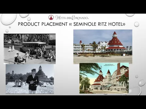 PRODUCT PLACEMENT « SEMINOLE RITZ HOTEL»