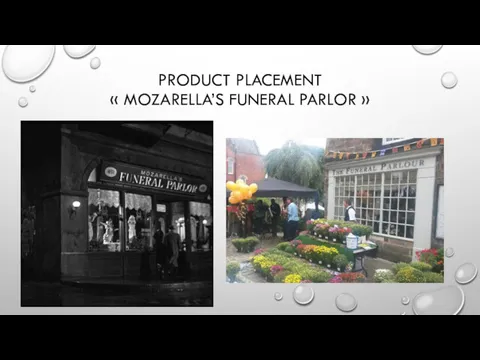 PRODUCT PLACEMENT « MOZARELLA’S FUNERAL PARLOR »