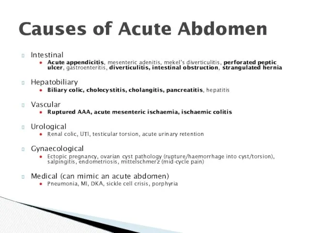 Intestinal Acute appendicitis, mesenteric adenitis, mekel’s diverticulitis, perforated peptic ulcer,