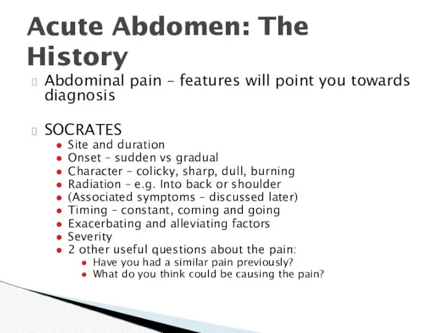 Abdominal pain – features will point you towards diagnosis SOCRATES