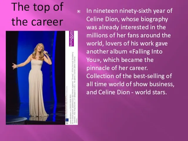 The top of the career In nineteen ninety-sixth year of Celine Dion, whose