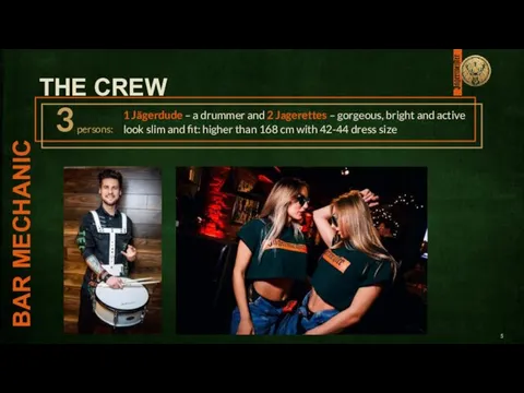 persons: THE CREW 3 1 Jägerdude – a drummer and