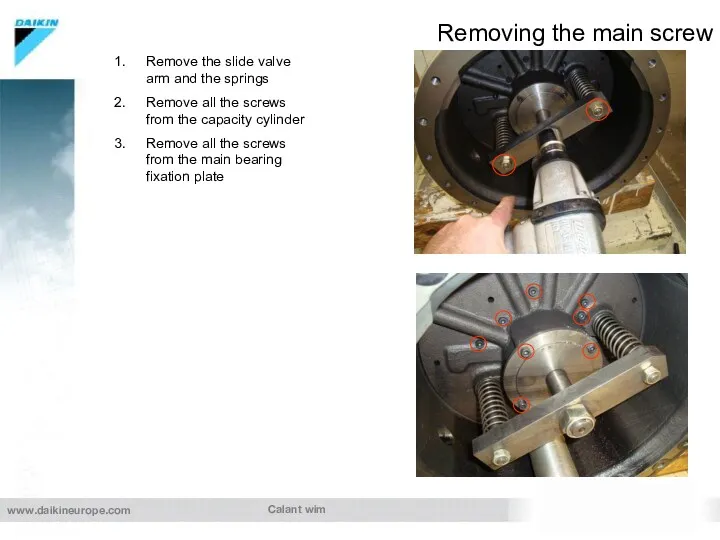 Calant wim Removing the main screw Remove the slide valve