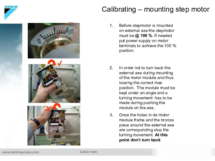 Calant wim Calibrating – mounting step motor Before stepmotor is