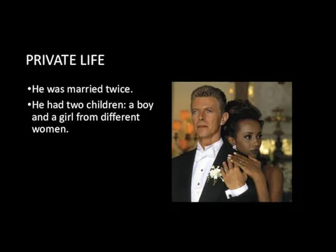 PRIVATE LIFE He was married twice. He had two children: