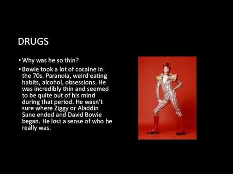 DRUGS Why was he so thin? Bowie took a lot