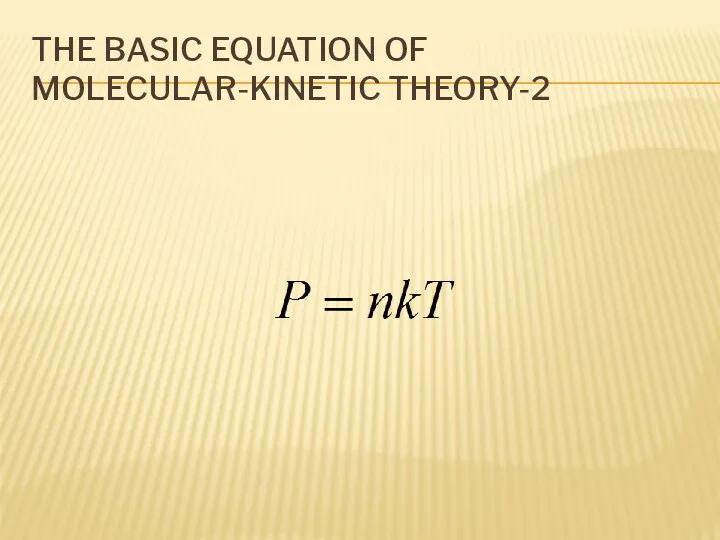 THE BASIC EQUATION OF MOLECULAR-KINETIC THEORY-2
