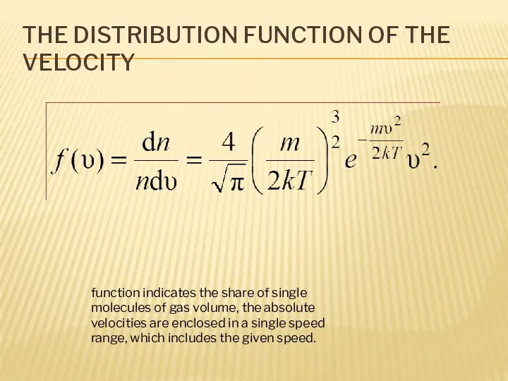 THE DISTRIBUTION FUNCTION OF THE VELOCITY function indicates the share