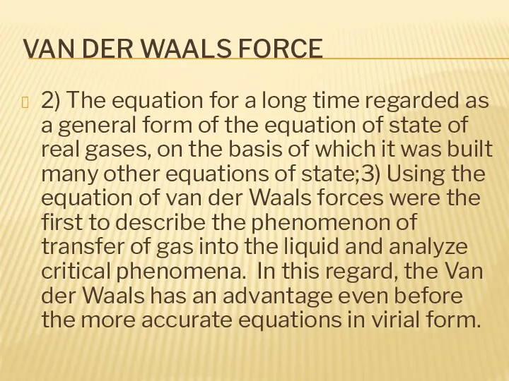 VAN DER WAALS FORCE 2) The equation for a long time regarded as