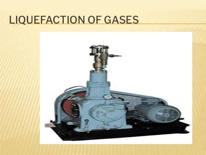 LIQUEFACTION OF GASES