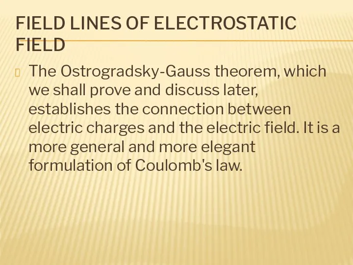 FIELD LINES OF ELECTROSTATIC FIELD The Ostrogradsky-Gauss theorem, which we