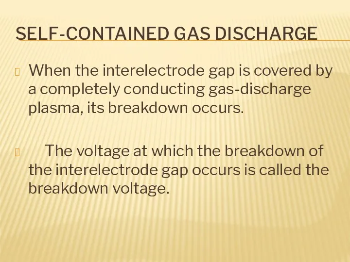 SELF-CONTAINED GAS DISCHARGE When the interelectrode gap is covered by